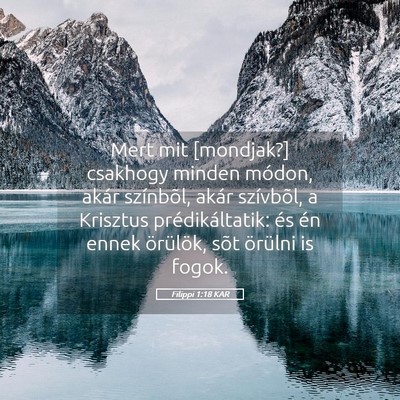Picture 05 - Filippi 1:18 KAR - Mert mit [mondjak?] csakhogy minden módon, akár - Bible Verse Picture