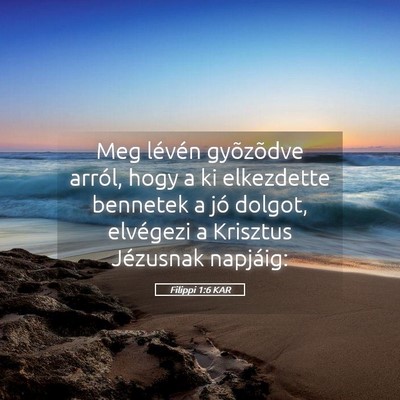 Picture 05 - Filippi 1:6 KAR - Meg lévén gyõzõdve arról, hogy a ki - Bible Verse Picture