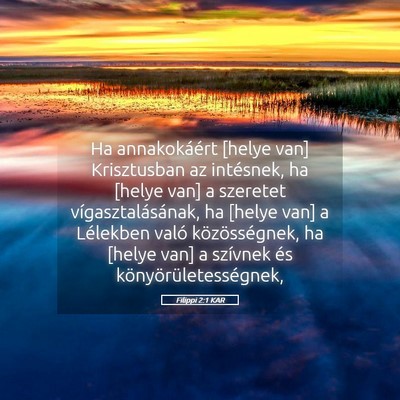 Picture 05 - Filippi 2:1 KAR - Ha annakokáért [helye van] Krisztusban az - Bible Verse Picture