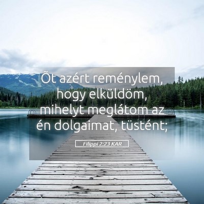 Picture 05 - Filippi 2:23 KAR - Õt azért reménylem, hogy elküldöm, mihelyt - Bible Verse Picture
