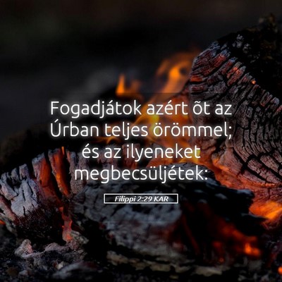 Picture 05 - Filippi 2:29 KAR - Fogadjátok azért õt az Úrban teljes - Bible Verse Picture