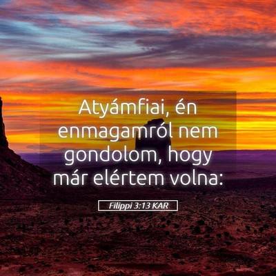 Picture 05 - Filippi 3:13 KAR - Atyámfiai, én enmagamról nem gondolom, hogy - Bible Verse Picture
