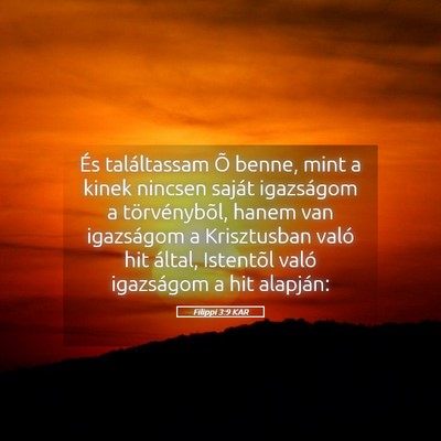 Picture 05 - Filippi 3:9 KAR - És találtassam Õ benne, mint a kinek nincsen - Bible Verse Picture