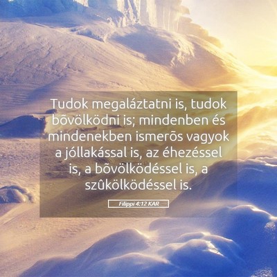 Picture 05 - Filippi 4:12 KAR - Tudok megaláztatni is, tudok bõvölködni is; - Bible Verse Picture