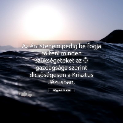 Picture 05 - Filippi 4:19 KAR - Az én Istenem pedig be fogja tölteni minden - Bible Verse Picture
