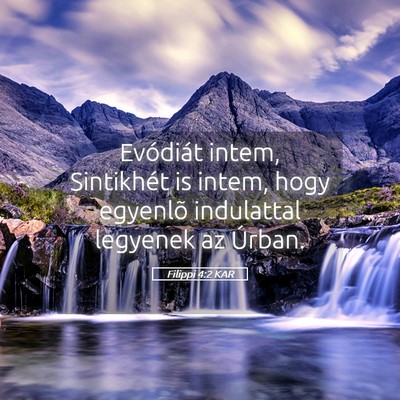 Picture 05 - Filippi 4:2 KAR - Evódiát intem, Sintikhét is intem, hogy - Bible Verse Picture