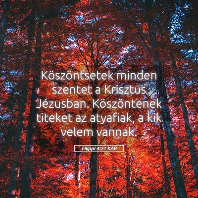 Picture 05 - Filippi 4:21 KAR - Köszöntsetek minden szentet a Krisztus - Bible Verse Picture