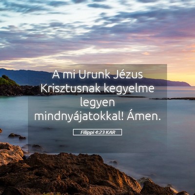 Picture 05 - Filippi 4:23 KAR - A mi Urunk Jézus Krisztusnak kegyelme legyen - Bible Verse Picture