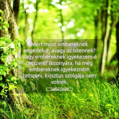 Picture 05 - Galátzia 1:10 KAR - Mert most embereknek engedek-é, avagy az - Bible Verse Picture