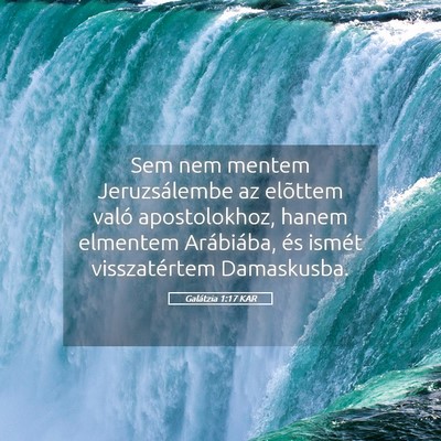 Picture 05 - Galátzia 1:17 KAR - Sem nem mentem Jeruzsálembe az elõttem való - Bible Verse Picture