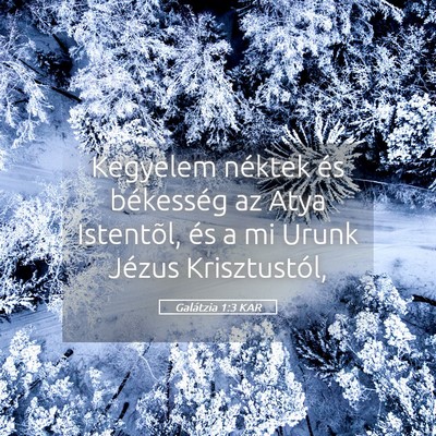 Picture 05 - Galátzia 1:3 KAR - Kegyelem néktek és békesség az Atya - Bible Verse Picture