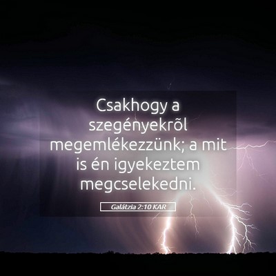 Picture 05 - Galátzia 2:10 KAR - Csakhogy a szegényekrõl megemlékezzünk; a mit - Bible Verse Picture