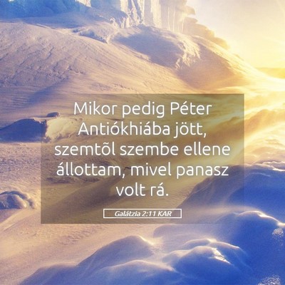 Picture 05 - Galátzia 2:11 KAR - Mikor pedig Péter Antiókhiába jött, szemtõl - Bible Verse Picture