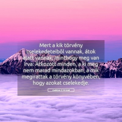 Picture 05 - Galátzia 3:10 KAR - Mert a kik törvény cselekedeteibõl vannak, - Bible Verse Picture