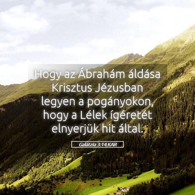 Picture 05 - Galátzia 3:14 KAR - Hogy az Ábrahám áldása Krisztus Jézusban - Bible Verse Picture