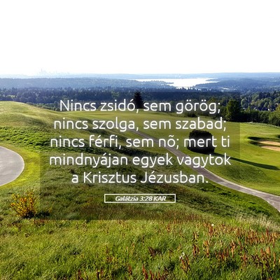 Picture 05 - Galátzia 3:28 KAR - Nincs zsidó, sem görög; nincs szolga, sem - Bible Verse Picture