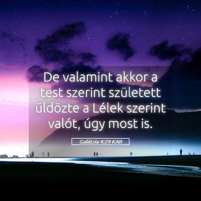 Picture 05 - Galátzia 4:29 KAR - De valamint akkor a test szerint született - Bible Verse Picture