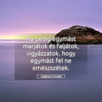 Picture 05 - Galátzia 5:15 KAR - Ha pedig egymást marjátok és faljátok, - Bible Verse Picture
