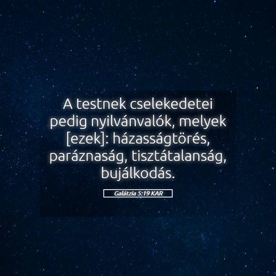 Picture 05 - Galátzia 5:19 KAR - A testnek cselekedetei pedig nyilvánvalók, - Bible Verse Picture