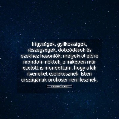 Picture 05 - Galátzia 5:21 KAR - Irígységek, gyilkosságok, részegségek, - Bible Verse Picture