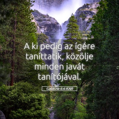 Picture 05 - Galátzia 6:6 KAR - A ki pedig az ígére taníttatik, közölje - Bible Verse Picture