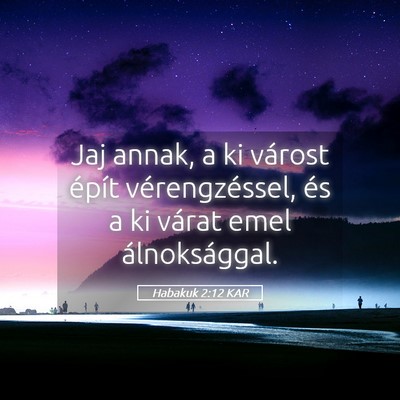 Picture 05 - Habakuk 2:12 KAR - Jaj annak, a ki várost épít vérengzéssel, - Bible Verse Picture