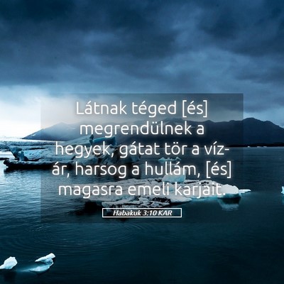 Picture 05 - Habakuk 3:10 KAR - Látnak téged [és] megrendülnek a hegyek, - Bible Verse Picture