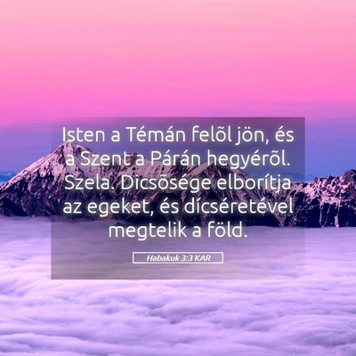 Picture 05 - Habakuk 3:3 KAR - Isten a Témán felõl jön, és a Szent a - Bible Verse Picture