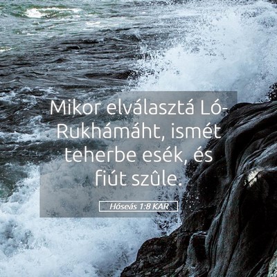 Picture 05 - Hóseás 1:8 KAR - Mikor elválasztá Ló-Rukhámáht, ismét - Bible Verse Picture