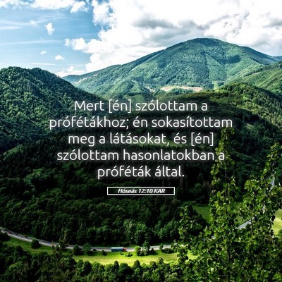 Picture 05 - Hóseás 12:10 KAR - Mert [én] szólottam a prófétákhoz; én - Bible Verse Picture