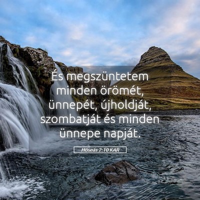 Picture 05 - Hóseás 2:10 KAR - És megszüntetem minden örömét, ünnepét, - Bible Verse Picture