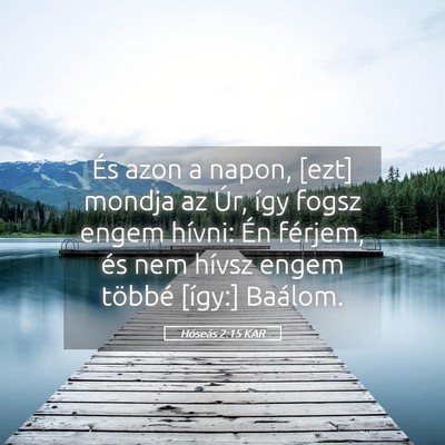 Picture 05 - Hóseás 2:15 KAR - És azon a napon, [ezt] mondja az Úr, így fogsz - Bible Verse Picture