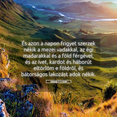 Picture 05 - Hóseás 2:17 KAR - És azon a napon frigyet szerzek nékik a mezei - Bible Verse Picture