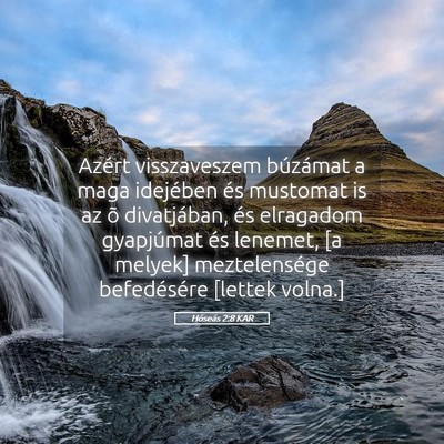 Picture 05 - Hóseás 2:8 KAR - Azért visszaveszem búzámat a maga idejében - Bible Verse Picture