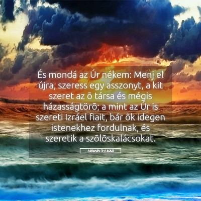 Picture 05 - Hóseás 3:1 KAR - És mondá az Úr nékem: Menj el újra, szeress - Bible Verse Picture