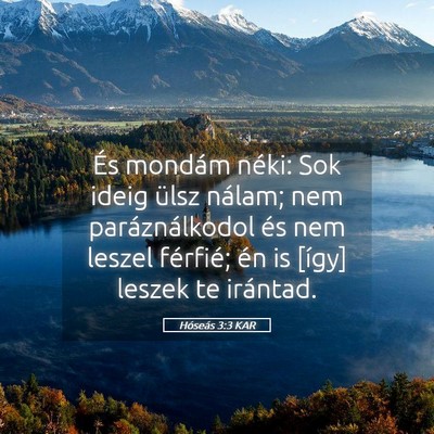 Picture 05 - Hóseás 3:3 KAR - És mondám néki: Sok ideig ülsz nálam; nem - Bible Verse Picture