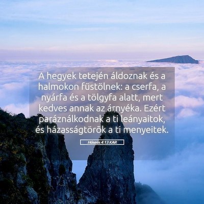 Picture 05 - Hóseás 4:13 KAR - A hegyek tetején áldoznak és a halmokon - Bible Verse Picture