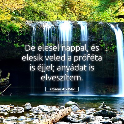 Picture 05 - Hóseás 4:5 KAR - De elesel nappal, és elesik veled a próféta is - Bible Verse Picture