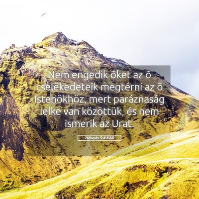 Picture 05 - Hóseás 5:4 KAR - Nem engedik õket az õ cselekedeteik megtérni - Bible Verse Picture