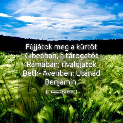 Picture 05 - Hóseás 5:8 KAR - Fújjátok meg a kürtöt Gibeában, a - Bible Verse Picture