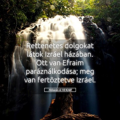 Picture 05 - Hóseás 6:10 KAR - Rettenetes dolgokat látok Izráel házában. Ott - Bible Verse Picture