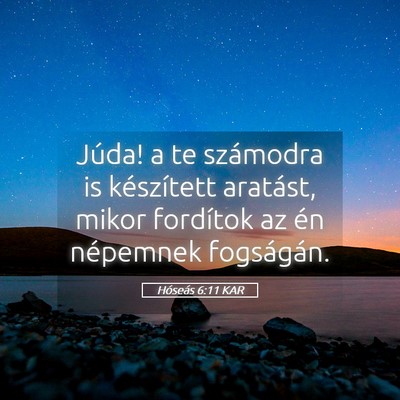 Picture 05 - Hóseás 6:11 KAR - Júda! a te számodra is készített aratást, - Bible Verse Picture