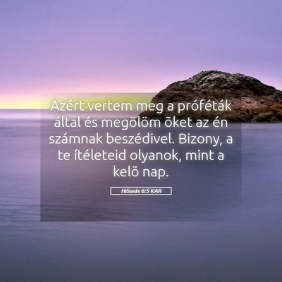 Picture 05 - Hóseás 6:5 KAR - Azért vertem meg a próféták által és - Bible Verse Picture