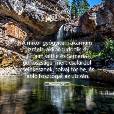 Picture 05 - Hóseás 7:1 KAR - A mikor gyógyítani akarnám Izráelt, akkor - Bible Verse Picture