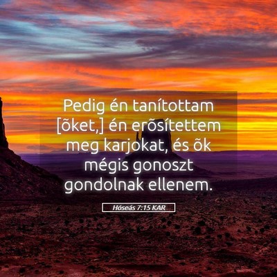 Picture 05 - Hóseás 7:15 KAR - Pedig én tanítottam [õket,] én erõsítettem - Bible Verse Picture