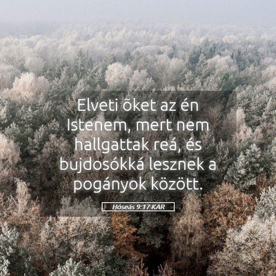 Picture 05 - Hóseás 9:17 KAR - Elveti õket az én Istenem, mert nem hallgattak - Bible Verse Picture