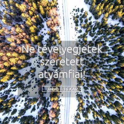 Picture 05 - Jakab 1:16 KAR - Ne tévelyegjetek szeretett - Bible Verse Picture