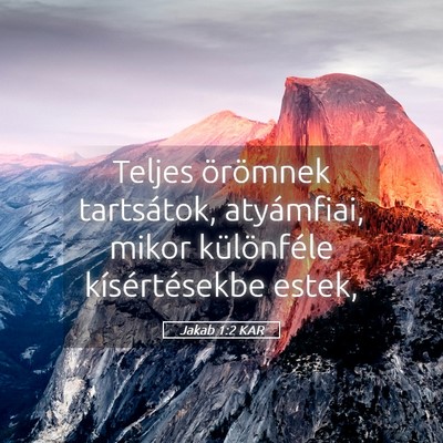 Picture 05 - Jakab 1:2 KAR - Teljes örömnek tartsátok, atyámfiai, mikor - Bible Verse Picture