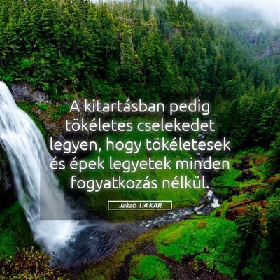 Picture 05 - Jakab 1:4 KAR - A kitartásban pedig tökéletes cselekedet - Bible Verse Picture