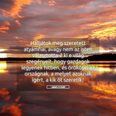 Picture 05 - Jakab 2:5 KAR - Halljátok meg szeretett atyámfiai, avagy nem az - Bible Verse Picture